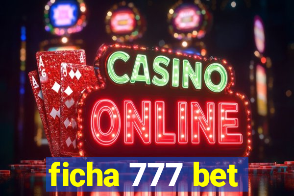 ficha 777 bet